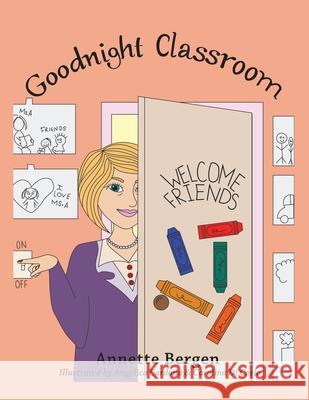 Goodnight Classroom Annette Bergen, Angelica Cardona, Carolina Di Carlo 9781665516846 AuthorHouse - książka