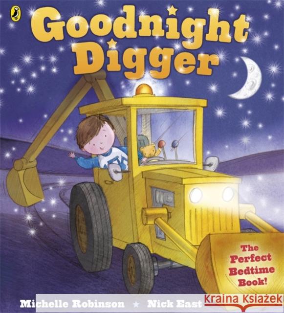 Goodnight Digger Michelle Robinson 9780141342849 Penguin Random House Children's UK - książka