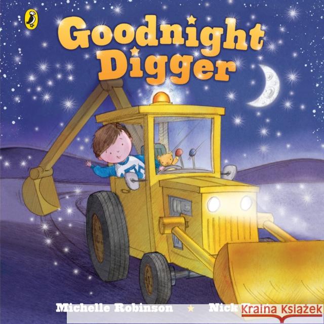 Goodnight Digger Michelle Robinson 9780241775592 Penguin Random House Children's UK - książka