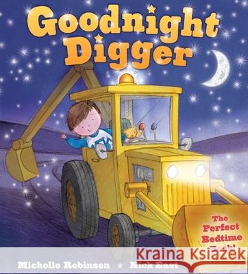 Goodnight Digger: The Perfect Bedtime Book! Michelle Robinson Nick East Nick East 9781438006611 Barron's Educational Series - książka