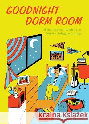 Goodnight Dorm Room: All the Advice I Wish I Got Before Going to College Emily Fromm 9781612435688 Ulysses Press - książka