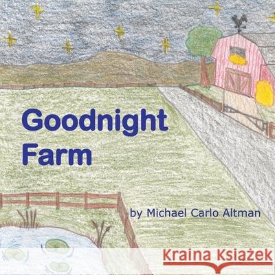 Goodnight Farm Michael Carlo Altman 9798862208771 Independently Published - książka