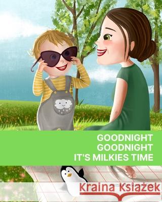 Goodnight, Goodnight. It's Milkies Time Hayley Reid 9780645053043 Blurb - książka