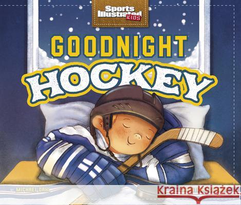 Goodnight Hockey Michael Dahl Christina E. Forshay 9781623702984 Capstone Young Readers - książka