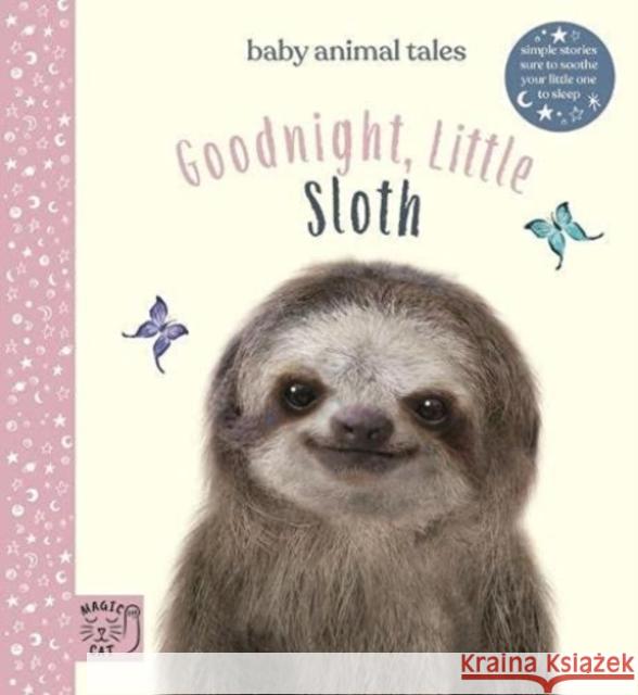 Goodnight, Little Sloth: Simple stories sure to soothe your little one to sleep Amanda Wood 9781913520335 Magic Cat Publishing - książka