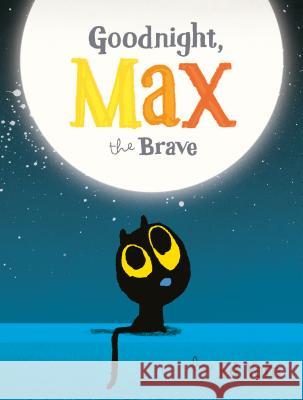 Goodnight, Max the Brave Ed Vere 9781492679288 Sourcebooks Jabberwocky - książka