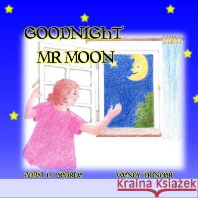 Goodnight Mr Moon Adam D Searle Wendy Trinder  9781526207661 Wide Awake Books - książka