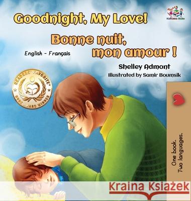 Goodnight, My Love! Bonne nuit, mon amour !: English French Bilingual Book for Kids Admont, Shelley 9781525905551 Kidkiddos Books Ltd. - książka