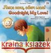 Goodnight, My Love! (Bulgarian English Bilingual Book for Children) Shelley Admont Kidkiddos Books 9781525929120 Kidkiddos Books Ltd.