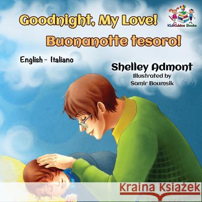 Goodnight, My Love! Buonanotte tesoro!: English Italian Admont, Shelley 9781525907050 Kidkiddos Books Ltd. - książka