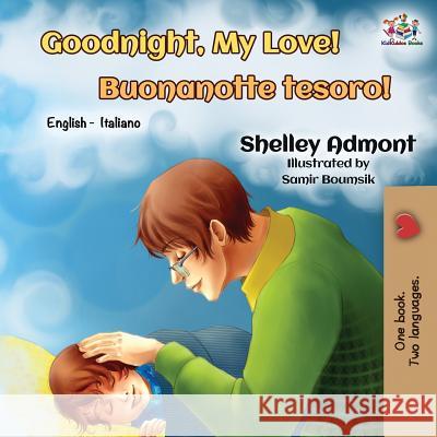 Goodnight, My Love! Buonanotte tesoro!: English Italian Shelley Admont Kidkiddos Books 9781525911583 Kidkiddos Books Ltd. - książka