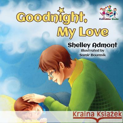 Goodnight, My Love!: Children's Bedtime Story Shelley Admont S. a. Publishing 9781525904905 Kidkiddos Books Ltd. - książka