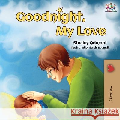 Goodnight, My Love!: Children's Bedtime Story Shelley Admont Kidkiddos Books 9781525916625 Kidkiddos Books Ltd. - książka