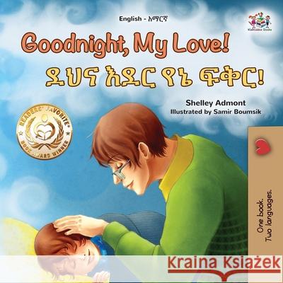 Goodnight, My Love! (English Amharic Bilingual Children's Book) Shelley Admont Kidkiddos Books 9781525994289 Kidkiddos Books Ltd. - książka