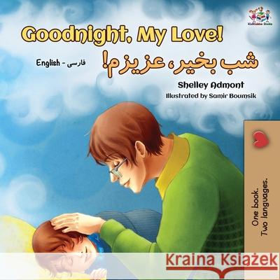 Goodnight, My Love! (English Farsi - Persian Bilingual Book) Shelley Admont Kidkiddos Books  9781525915574 Kidkiddos Books Ltd. - książka