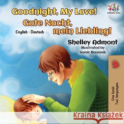 Goodnight, My Love!: English German Bilingual Book Shelley Admont Kidkiddos Books 9781525912511 Kidkiddos Books Ltd. - książka