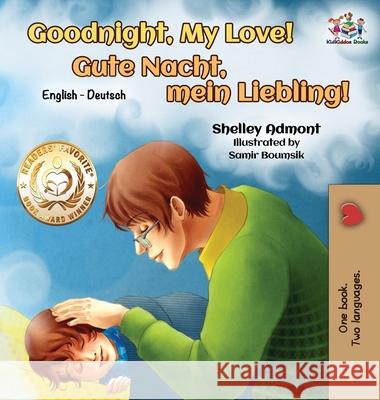 Goodnight, My Love! (English German Children's Book): German Bilingual Book for Kids Shelley Admont S. a. Publishing 9781525906886 Kidkiddos Books Ltd. - książka