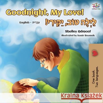 Goodnight, My Love! (English Hebrew Bilingual Book) Shelley Admont, Kidkiddos Books 9781525916670 Kidkiddos Books Ltd. - książka