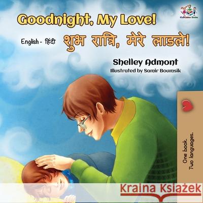 Goodnight, My Love! (English Hindi Bilingual Book) Shelley Admont Kidkiddos Books 9781525915482 Kidkiddos Books Ltd. - książka
