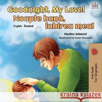 Goodnight, My Love! (English Romanian Bilingual Book) Shelley Admont Kidkiddos Books 9781525917608 Kidkiddos Books Ltd. - książka