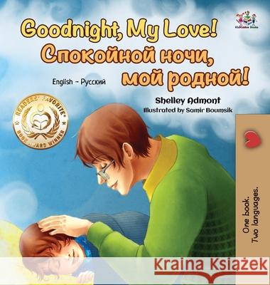 Goodnight, My Love! (English Russian Bilingual Book) Admont, Shelley 9781525906039 Kidkiddos Books Ltd. - książka