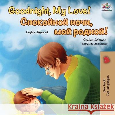 Goodnight, My Love! (English Russian Bilingual Book) Shelley Admont Kidkiddos Books 9781525916168 Kidkiddos Books Ltd. - książka
