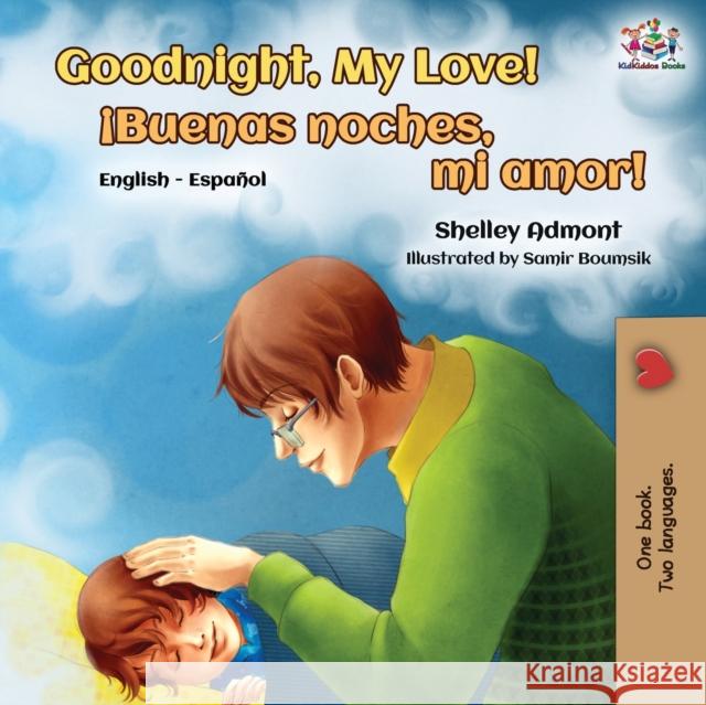 Goodnight, My Love! (English Spanish Bilingual Book) Shelley Admont Kidkiddos Books 9781525915703 Kidkiddos Books Ltd. - książka