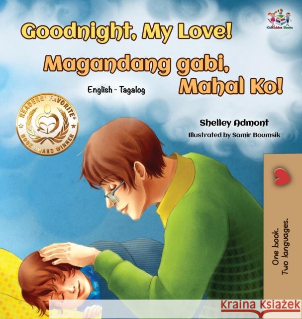 Goodnight, My Love! (English Tagalog Bilingual Book) Shelley Admont Kidkiddos Books 9781525916465 Kidkiddos Books Ltd. - książka