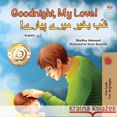 Goodnight, My Love! (English Urdu Bilingual Children's Book) Shelley Admont Kidkiddos Books 9781525931086 Kidkiddos Books Ltd. - książka