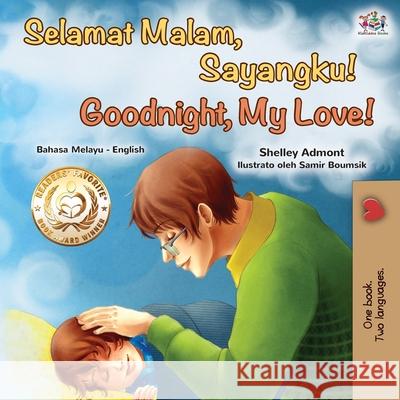 Goodnight, My Love! (Malay English Bilingual Book) Shelley Admont Kidkiddos Books 9781525923081 Kidkiddos Books Ltd. - książka