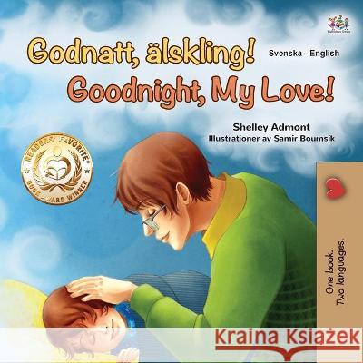 Goodnight, My Love! (Swedish English Bilingual Book for Kids) Shelley Admont Kidkiddos Books 9781525933820 Kidkiddos Books Ltd. - książka