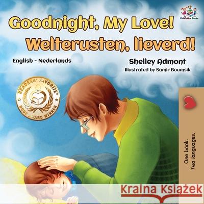 Goodnight, My Love! Welterusten, lieverd!: English Dutch Bilingual Book Shelley Admont Kidkiddos Books 9781525920837 Kidkiddos Books Ltd. - książka