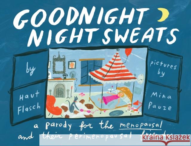 Goodnight Night Sweats: A Parody for the Menopausal (and Their Perimenopausal Friends) Haut Flasch 9781638930914 Zando - książka