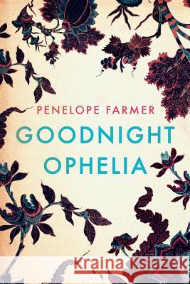 Goodnight Ophelia Penelope Farmer 9781496111968 Createspace - książka