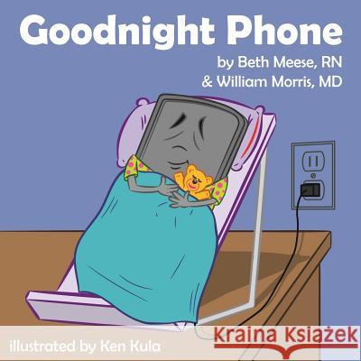 Goodnight Phone Beth Mees Will Morri Ken Kula 9780692761663 Thought Run, LLC - książka