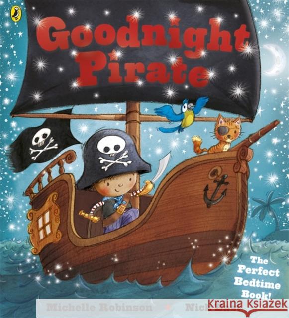 Goodnight Pirate Michelle Robinson 9780141350738 Penguin Random House Children's UK - książka