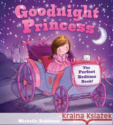 Goodnight Princess: The Perfect Bedtime Book! Michelle Robinson Nick East Nick East 9781438006635 Barron's Educational Series - książka