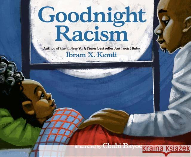 Goodnight Racism Ibram X. Kendi Cbabi Bayoc 9780593110515 Kokila - książka