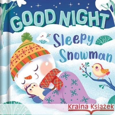 Goodnight, Sleepy Snowman: Padded Board Book Igloobooks                               Francesca d 9781801087063 Igloo Books - książka