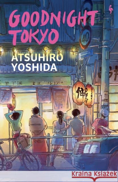 Goodnight Tokyo: The English language debut from bestselling Japanese author Yoshida, Atsuhiro 9781787705579 Europa Editions (UK) Ltd - książka