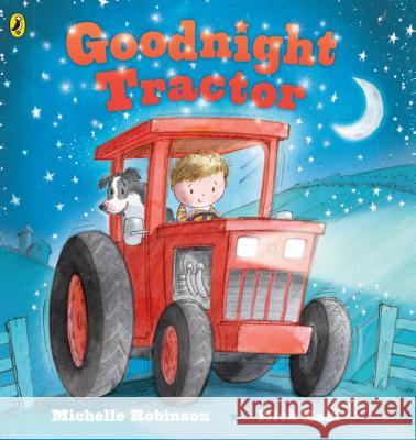 Goodnight Tractor Michelle Robinson 9780141362779 PUFFIN - książka