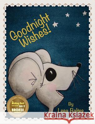 Goodnight Wishes! Leea Baltes Leea Baltes Ella Glinski 9780998677910 Leea Baltes - książka