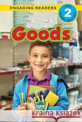 Goods: I Can Help Save Earth (Engaging Readers, Level 2) Ashley Lee Alexis Roumanis 9781774377338 Engage Books - książka