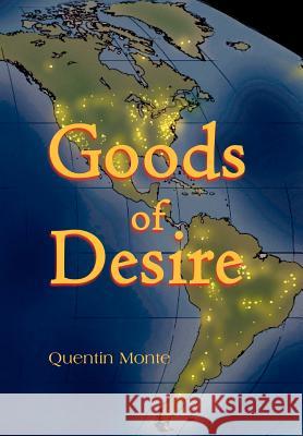 Goods of Desire Quentin Monte 9781413491302 XLIBRIS CORPORATION - książka