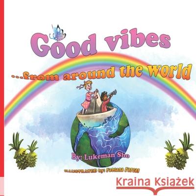 GoodVibes: from around the world Fabiana Farcas Aquil Khan Lukeman Shobande 9781079764451 Independently Published - książka