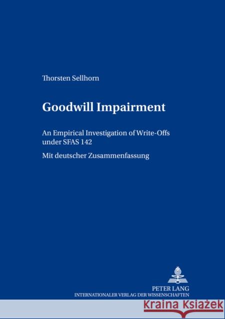 Goodwill Impairment: An Empirical Investigation of Write-Offs Under Sfas 142 Pellens, Bernhard 9783631527078 Peter Lang GmbH - książka