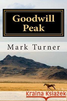 Goodwill Peak Mark Turner 9781507578735 Createspace - książka