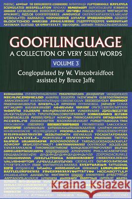Goofilinguage Volume 3 - A Collection of Very Silly Words Bruce Jaffe 9781511547178 Createspace - książka