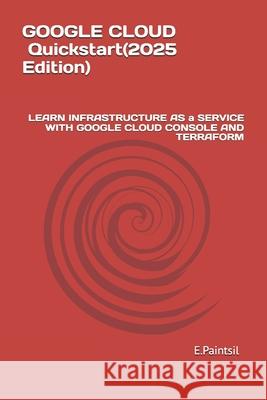 Google Cloud QuickStart E Paintsil   9798849852133 Independently Published - książka