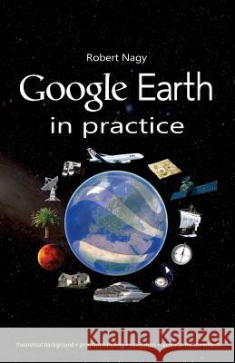 Google Earth in practice Nagy, Robert 9789388573849 Becomeshakespeare.com - książka